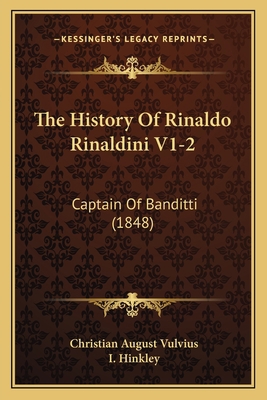 The History Of Rinaldo Rinaldini V1-2: Captain ... 1165694255 Book Cover