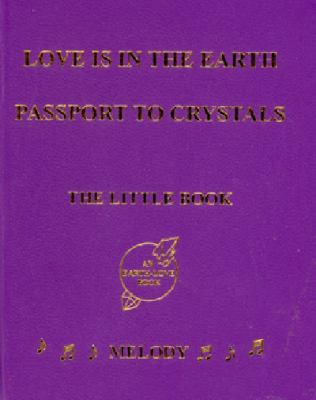 洋書 LOVE IS IN THE EARTH PASSPORT TO CRYSTAL Love is in the Earth: Passport to book by Melody