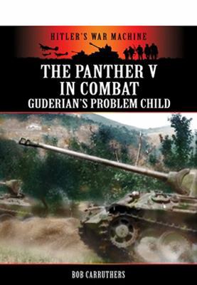 The Panther V in Combat: Guderian's Problem Child 178159211X Book Cover
