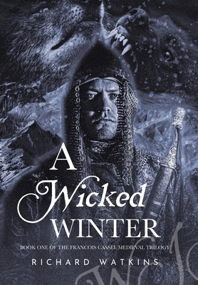 A Wicked Winter: A Medieval Adventure 1664103775 Book Cover