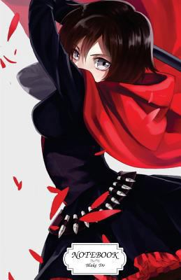 Notebook : Ruby Rose Rwby : Journal Dot-Grid,Graph,Lined,Blank No Lined, Small Pocket Notebook Journal Diary, 120 Pages, 5. 5 X 8. 5 (Blank Notebook Journal)