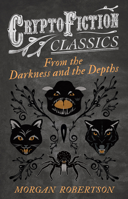 From the Darkness and the Depths (Cryptofiction... 1473308143 Book Cover