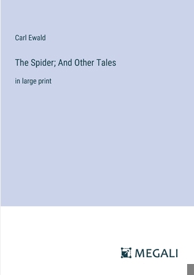 The Spider; And Other Tales: in large print 3387088442 Book Cover