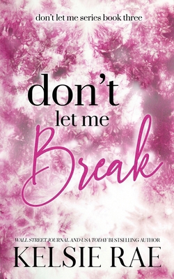 Don't Let Me Break 1958643211 Book Cover