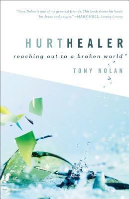 Hurt Healer: Reaching Out To A Broken World 0801014433 Book Cover