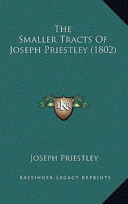 The Smaller Tracts Of Joseph Priestley (1802) 1165870649 Book Cover