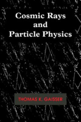 Cosmic Rays and Particle Physics 0521339316 Book Cover