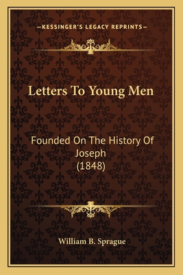 Letters To Young Men: Founded On The History Of... 1163902357 Book Cover