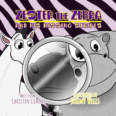 Zester the Zebra and His Missing Stripes 108786447X Book Cover
