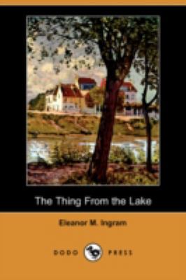 The Thing from the Lake (Dodo Press) 1409942929 Book Cover