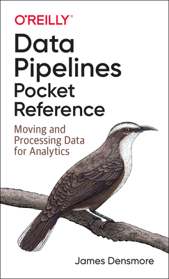 Data Pipelines Pocket Reference: Moving and Pro... 1492087831 Book Cover