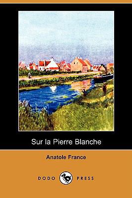 Sur La Pierre Blanche (Dodo Press) [French] 1409945243 Book Cover