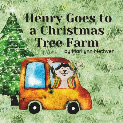 Henry Goes to a Christmas Tree Farm: A Fun Holi... B0CN46MYSJ Book Cover