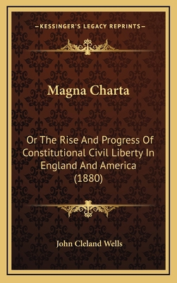 Magna Charta: Or The Rise And Progress Of Const... 1166386511 Book Cover