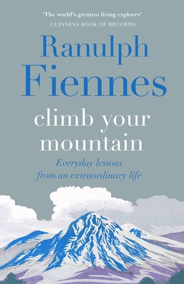 Climb Your Mountain: Everyday Lessons from an E... 1529426332 Book Cover