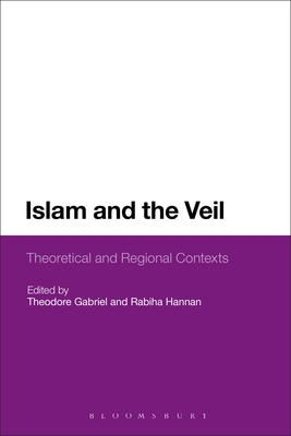 Islam and the Veil: Theoretical and Regional Co... 1441135197 Book Cover
