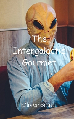 The Intergalactic Gourmet 9908015052 Book Cover
