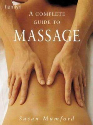 The Complete Guide to Massage 0600599922 Book Cover