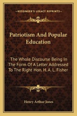 Patriotism And Popular Education: The Whole Dis... 1163286257 Book Cover