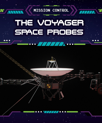 The Voyager Space Probes 1499449941 Book Cover