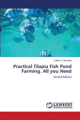 Practical Tilapia Fish Pond Farming. All you Need 6209846254 Book Cover