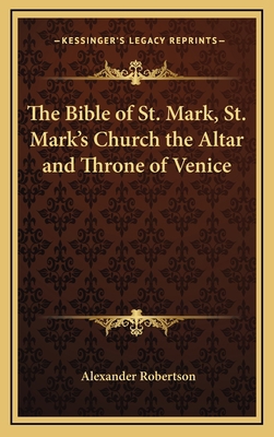 The Bible of St. Mark, St. Mark's Church the Al... 1163320609 Book Cover