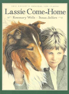 Lassie Come-Home: Eric Knight's Original 1938 C... 0805059954 Book Cover