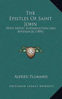 The Epistles of Saint John: With Notes, Introdu... 1165193655 Book Cover