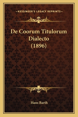 De Coorum Titulorum Dialecto (1896) [Latin] 1168051053 Book Cover
