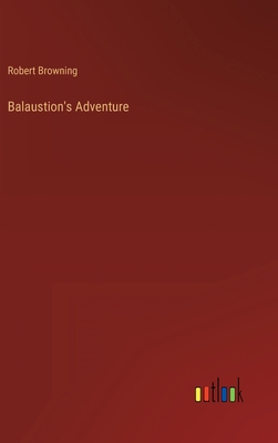 Balaustion's Adventure 3368144898 Book Cover