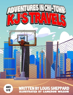 Adventures In Chi-Town KJ's Travels B0CR8TGBXL Book Cover
