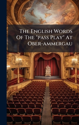 The English Words Of The "pass Play" At Ober-am... 1024783545 Book Cover