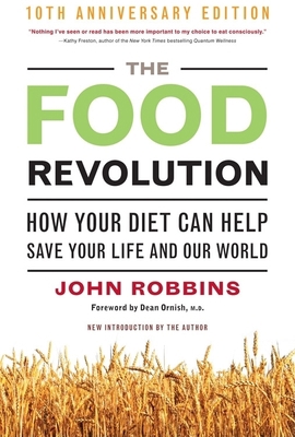 The Food Revolution: How Your Diet Can Help Sav... 1573244872 Book Cover