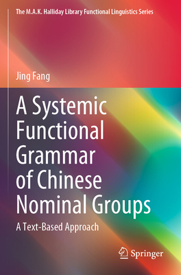 A Systemic Functional Grammar of Chinese Nomina... 9811940118 Book Cover