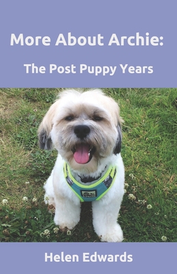 More About Archie: The Post Puppy Years 1092697802 Book Cover