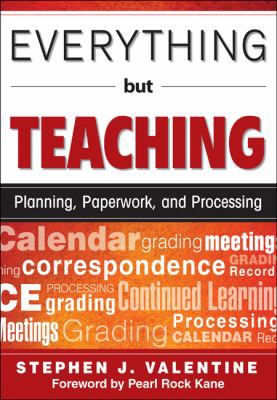 Everything But Teaching: Planning, Paperwork, a... 1412967074 Book Cover