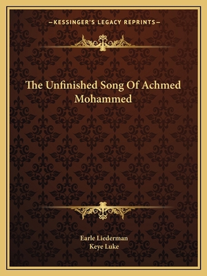 The Unfinished Song Of Achmed Mohammed 1163819522 Book Cover