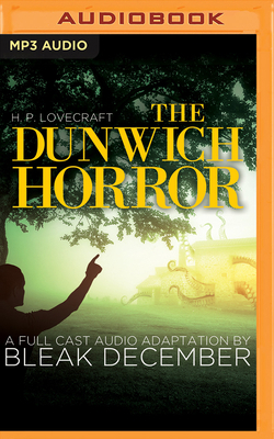 The Dunwich Horror: A Full-Cast Audio Drama 1978648723 Book Cover