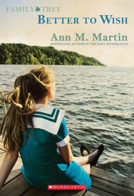 Family Tree Book One: Better to Wish 0545675189 Book Cover