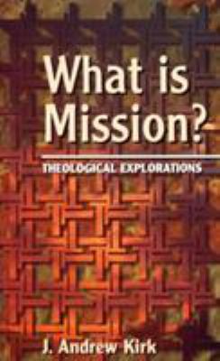 What is Mission?: Theological Explorations 0232523266 Book Cover