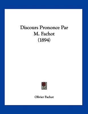 Discours Prononce Par M. Fachot (1894) [French] 116087509X Book Cover