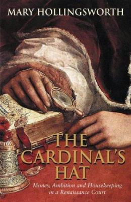 The Cardinal's Hat : Money, Ambition and Housek... 1861977506 Book Cover