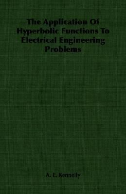The Application of Hyperbolic Functions to Elec... 1406752282 Book Cover