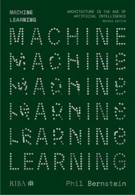 Machine Learning: Architecture in the Age of Ar... 1915722888 Book Cover
