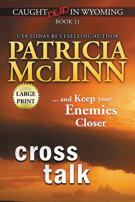 Cross Talk: Large Print (Caught Dead in Wyoming... [Large Print] 1954478062 Book Cover