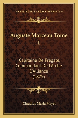 Auguste Marceau Tome 1: Capitaine De Fregate, C... [French] 1165345781 Book Cover