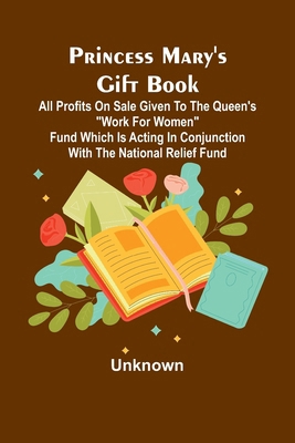 Princess Mary's Gift Book; All profits on sale ... 9362093200 Book Cover
