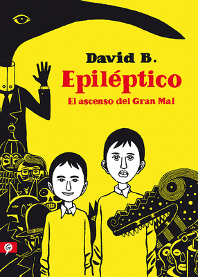 Epiléptico: El Ascenso del Gran Mal / Epileptic [Spanish] 8416131481 Book Cover