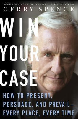 Win Your Case: How to Present, Persuade, and Pr... 0312338813 Book Cover