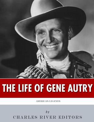 American Legends: The Life of Gene Autry 1542766613 Book Cover